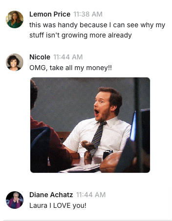 Lemon Price: this was handy because I can see why my stuff isn't growing more already. Nicole: OMG, take all my money!! Diane Achatz: Laura I LOVE you!